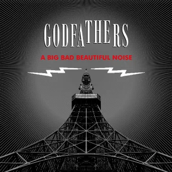 A Big Bad Beautiful Noise by The Godfathers