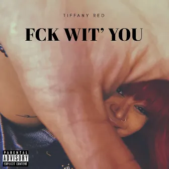 Fck Wit' You by Tiffany Red