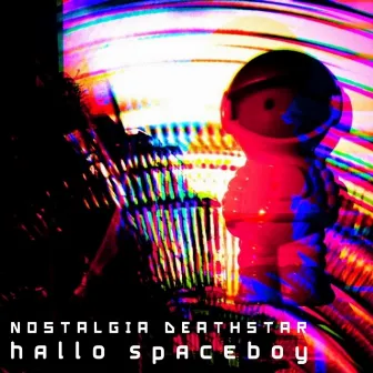 Hallo Spaceboy by Nostalgia Deathstar