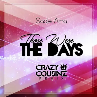 Those Were the Days (Crazy Cousinz Remix) by Sadie Ama