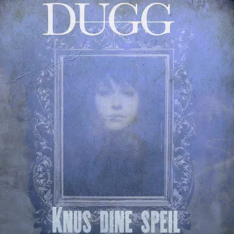 Knus dine speil by Dugg