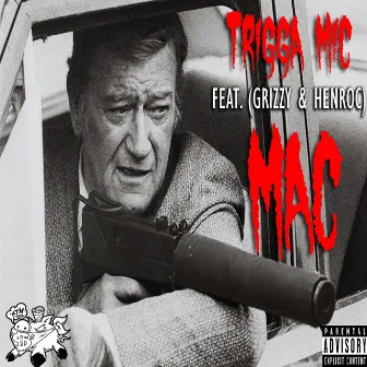 Mac by Trigga Mic