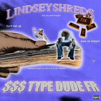 $$$ type dude fr by lindseyshreds