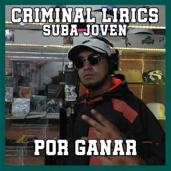 Por Ganar by Criminal Lirics