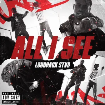 All I See by Loudpack Stvr