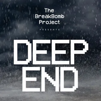 Deep End by The BreakBomb Project