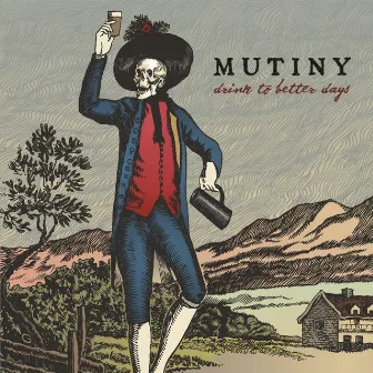 Drink to Better Days by Mutiny