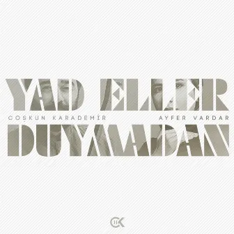 Yad Eller Duymadan by Ayfer Vardar