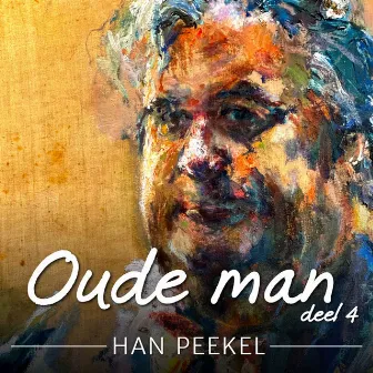 Oude Man (Deel 4) by Han Peekel