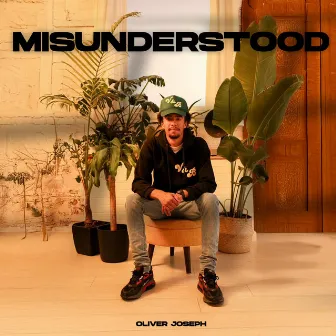 MISUNDERSTOOD by Oliver Joseph