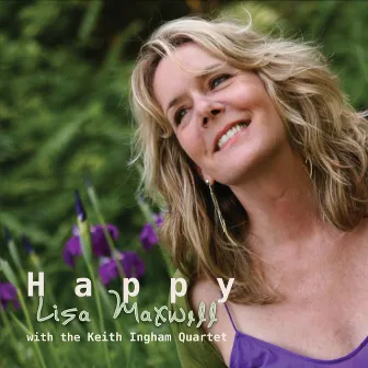 Happy (feat. Keith Ingham Quartet) by Lisa Maxwell