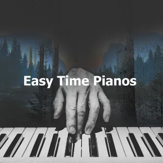 Easy Time Pianos by Romantic Piano Ensemble