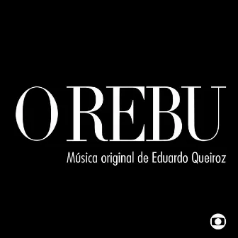 O Rebu - Música Original de Eduardo Queiroz by Eduardo Queiroz