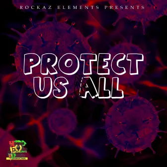 Protect Us All by Rockaz Elements