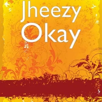 Okay by Jheezy