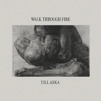 Till Aska by Walk Through Fire