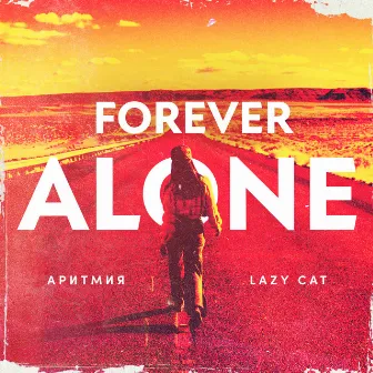 Forever Alone by ARITMIYA