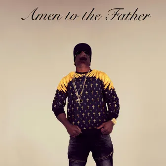 Amen to the Father by Da Gospel Way