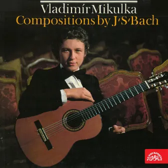 Compositions by J.S.Bach (Arr. for Guitare) by Vladimír Mikulka