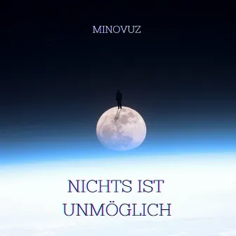 Nichts ist unmöglich by Minovuz