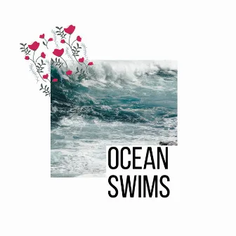 Ocean Swims by Blue Ocean Music Project