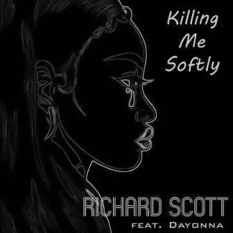 Killing Me Softly by Richard Scott