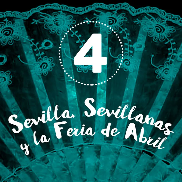 Sevilla, Sevillanas y la Feria de Abril (Volumen 4)