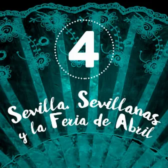 Sevilla, Sevillanas y la Feria de Abril (Volumen 4) by Coro Rociero De Sevillanas