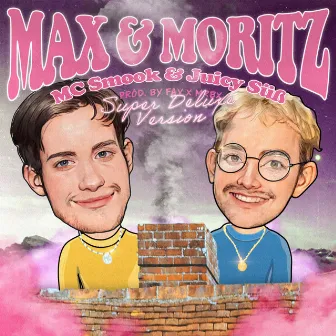 Max & Moritz (Super Deluxe Version) by Juicy Süß