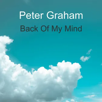 Back of My Mind by Peter Graham