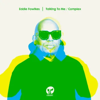 Talking To Me / Complex by Eddie Fowlkes