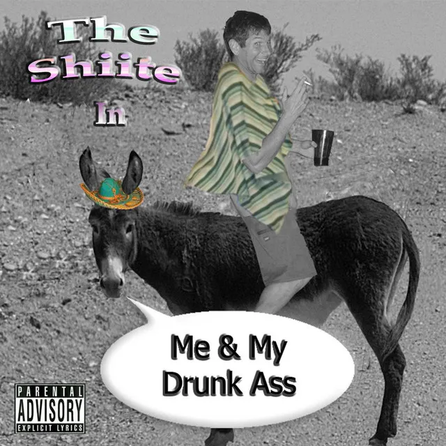 Me & My Drunk Ass