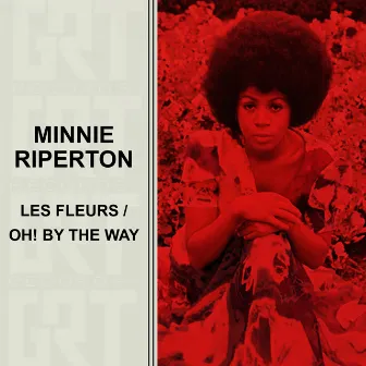 Les Fleurs / Oh! By The Way by Minnie Riperton