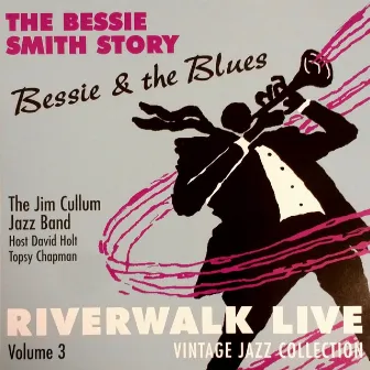 The Bessie Smith Story: Bessie and the Blues by The Jim Cullum Jazz Band