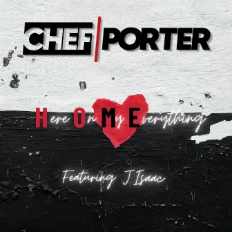 H.O.M.E. (Here On My Everything) by Chef Porter