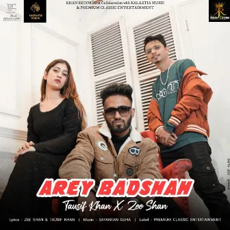 Arey Badshah by Zee Shan