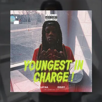 Youngest In Charge ! by 2playaa ziggy