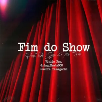 Fim do Show by GringoBeats808