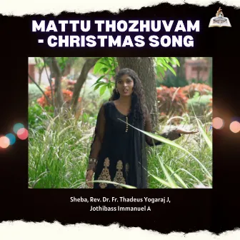 Mattu Thozhuvam - Christmas Song by 