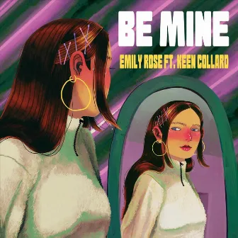 Be Mine (feat. Keen Collard) by EARTH TO EMILY