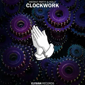 Clockwork by Instant Party!