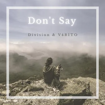 Don't Say by V4RITO