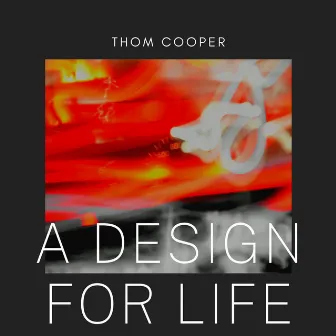 A Design for Life by Thom Cooper