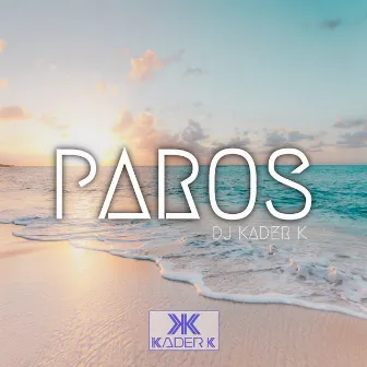 Paros by DJ Kader K