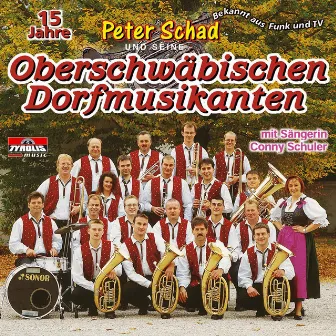 15 Jahre by Peter Schad und seine Oberschwäbischen Dorfmusikanten