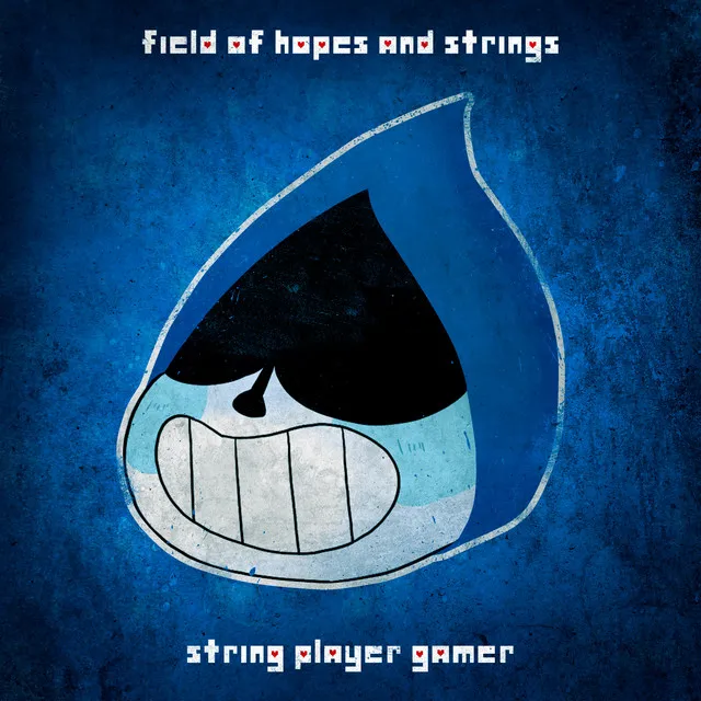 Field of Hopes and Strings