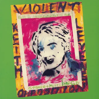 Violent Opposition by Keith Levene