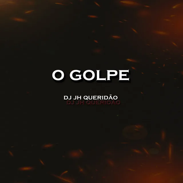 O Golpe