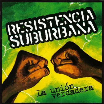 La Union Verdadera by Resistencia Suburbana