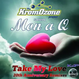 Take My Love: 20th Anniversary Remixes by KromOzone Project